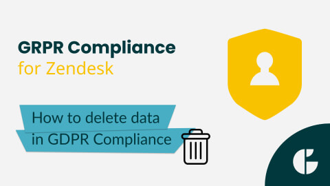 How to delete data in GDPR Compliance for Zendesk