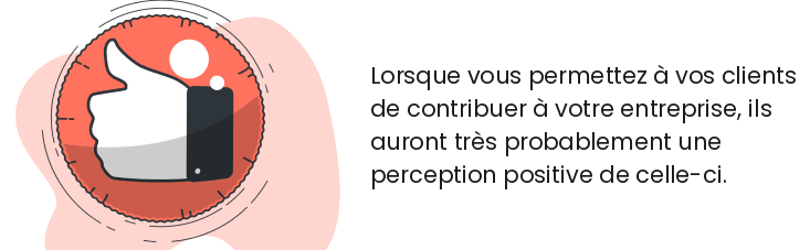 Donner aux clients la possibilité de contribuer fr